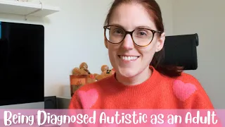 Being Diagnosed Autistic as an Adult - Autism Acceptance Month