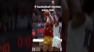 IF BASKETBALL MOVIES WERE REAL