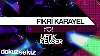 Fikri Karayel - Yol (Ufuk Kevser Remix) (Lyric Video)