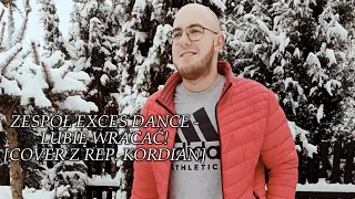 ZESPÓŁ EXCES DANCE - LUBIĘ WRACAĆ! [4K COVER Z REP. KORDIAN NOWOŚĆ DISCO POLO 2021/2022]