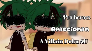 Pro Heroes reaccionan a Villain Deku AU [1/2] [English/Español] [AU no Original]