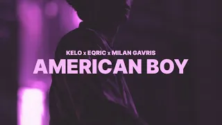 Kelo, EQRIC, Milan Gavris - American Boy