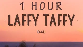 D4L - Laffy Taffy (Lyrics) | 1 HOUR