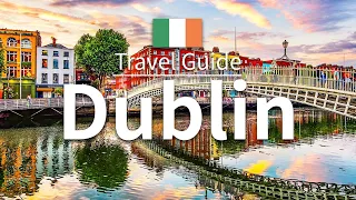 【Dublin】Travel Guide - Top 10 Dublin | Ireland Travel | Europe Travel | Travel at home