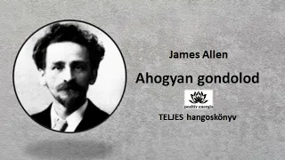 Ahogyan gondolod /James Allen / TELJES hangoskönyv