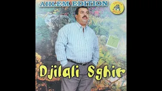 Djilali Sghir __ ana goulili chkoune dak ___ EDITON AHLEM