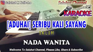 SERIBU KALI SAYANG ll ADUHAI ll KARAOKE MALAYSIA ll IKLIM ll NADA WANITA F=DO