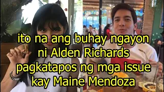 ito na ang buhay ngayon ni Alden Richards pagkatapos ng mga issue kay Maine Mendoza