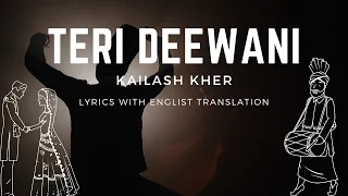 Teri Deewani - Kailash Kher // Lyrics + English Translation //