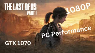 The Last of Us Part 1 GTX 1070 | i7 8700K performance(PC) on 1080p