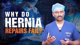 Why do Hernia Repairs Fail? | Dr Parthasarathy