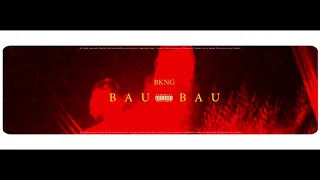 BKNG - Bau Bau (Official Visual)