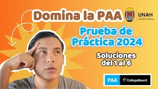"¡Domina la Prueba PAA! Preguntas y soluciones" Ejercicios 1 al 6 (UNAH 2023)