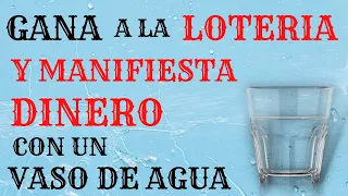 COMO GANAR A LA LOTERIA Y ATRAER DINERO CON UN VASO DE AGUA. TECNICA DEL VASO DE AGUA.