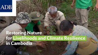 Restoring Nature for Livelihoods and Climate Resilience in Cambodia