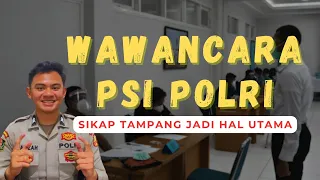 Tips Jitu Hadapi Tes Wawacara PSI POLRI | Pertanyaan Yang Pasti Muncul dan Jawabannya!!