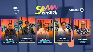 🔴 SEM CENSURA RECEBE MICHAEL SULLIVAN, PAULO MASSADAS, LEONARDO LICHOTE, MAHMUNDI E JOANNA