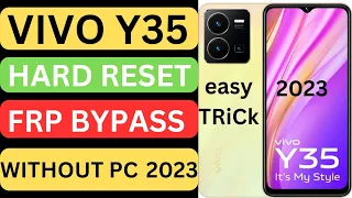 Vivo Y35 hard reset android 12 || vivo y35 frp bypass without pc (2023