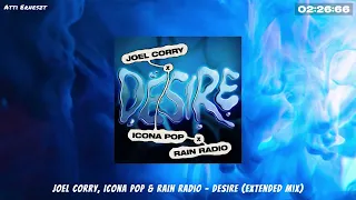 Joel Corry & Icona Pop x Rain Radio - Desire ( Extended Mix )