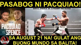 BREAKING: Manny Pacquiao vs Errol Spence sa August 21 sa Las Vegas! KASADO NA!