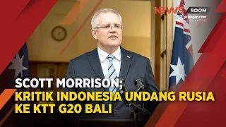 SCOTT MORRISON; KRITIK INDONESIA UNDANG RUSIA KE KTT G20 DI BALI | PRIANGAN.COM