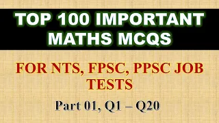 Top 100 Most Important Mcqs of Math nts pst, fpsc, ppsc part 01, Q1 to Q20 | online math with asad