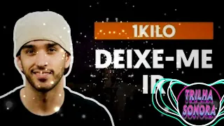 1 Kilo - Deixe-me Ir remix