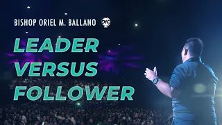 Leader versus Follower | Bishop Oriel M. Ballano