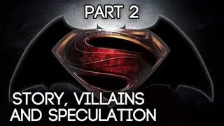 Batman Vs Superman Movie: Story Speculation, And Villain ideas! part 2