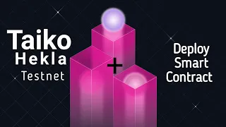 Taiko Hekla Testnet Guide - Deploy Smart Contract Taiko Hekla Testnet