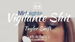 Taylor Swift - Vigilante Shit (8D Audio) | 8D NIRVANA | Use Headphones