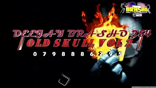 !!!! OLD SKULL VOL 2 FULL VIDEO KENYA/TANZANIA LOCAL,BONGO etc DEEJAY BRASHO MR 254