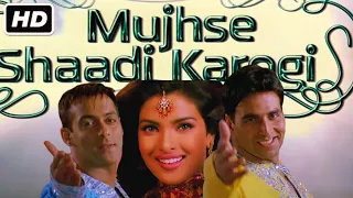 MUJHSE SHAADI KAROGI FULL HD COMEDY MOVIE (2004) | SALMAN KHAN, PRIYANKA CHOPRA, AKSHAY KUMAR