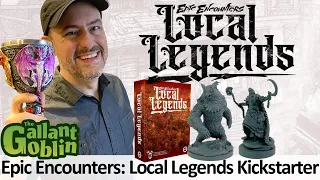 Epic Encounters: Local Legends Kickstarter Preview - Steamforged Games