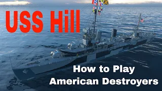 How to Play American Destroyer USS Hill World of Warships Wows Guide