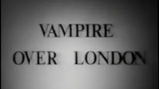 Vampire over London (1952) [Comedy] [Horror]