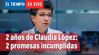 Claudia López: logros, preocupaciones y promesas incumplidas tras dos de gobierno | El Tiempo