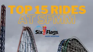 Top 15 Rides at Six Flags Magic Mountain!