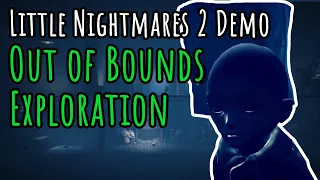 Little Nightmares 2 Demo | Out of Bounds Exploration