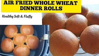 Air fryer whole wheat dinner Bread rolls recipe easy. How to make Air fried Whole Wheat Bread.fluffy