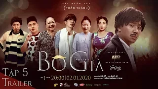 BỐ GIÀ - TẬP 5 TRAILER | TRẤN THÀNH, MÁ GIÀU, LÊ GIANG, ANH ĐỨC, TUẤN TRẦN | 20h00 - 02.02.2020