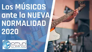 Los MUSICOS ante la NUEVA NORMALIDAD