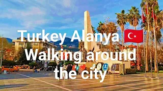 Turkey Alanya - Walking around the city