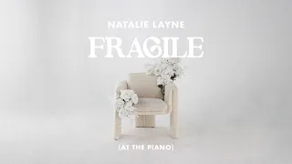 Natalie Layne - "Fragile (Piano Version)" [Official Audio Video]