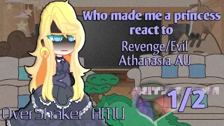 Who made me a princess react to Revenge/Evil Athanasia AU || angst || 1/2 || OverShaker AMU