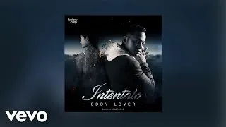 Eddy Lover - Intentalo (AUDIO)