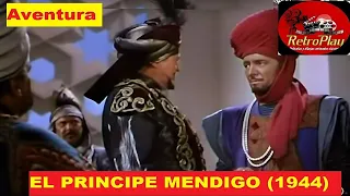 EL PRÍNCIPE MENDIGO ❶❾❹❹│Película Clásica completa││Aventura││Español│