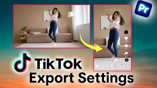 The Best TikTok Export Settings In Premiere Pro | Tutorial