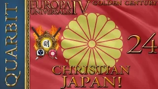 EU4 - Let's Play Golden Century! Kirishitan Japan! Part 24!