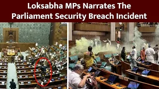 Parliament Security Breach: Listen To The MPs Who All Were In Session When Unknown People Jumped